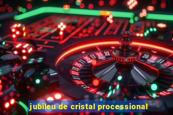 jubileu de cristal processional